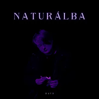 NATURÁLBA by D4V3