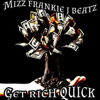 Get Rich Quick by Mizz Frankie J Beatz