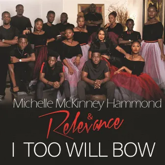 I TOO WILL BOW by Michelle McKinney Hammond