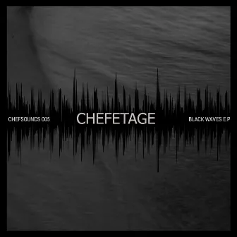 Black Waves EP by Chefetage