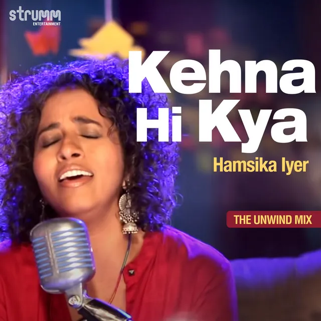 Kehna Hi Kya - The Unwind Mix