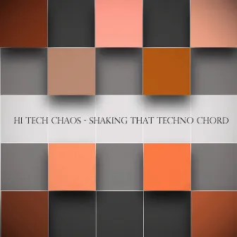 Shaking That Techno Chord by Hi Tech Chaos