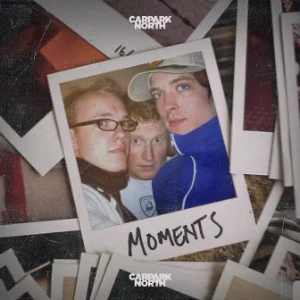 Moments by Carpark North