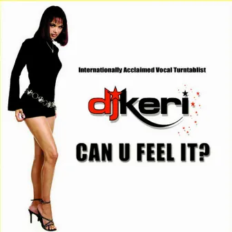 Can U Feel It? by DJ Keri