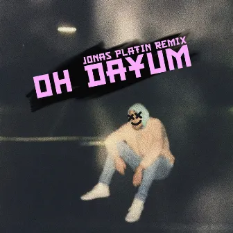 Oh Dayum (Jonas Platin Remix) by Jonas Platin