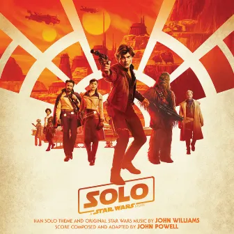 Solo: A Star Wars Story (Original Motion Picture Soundtrack) by John Powell