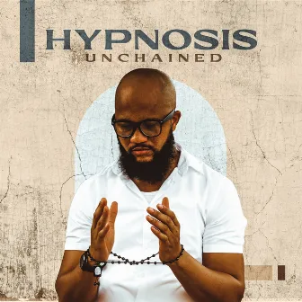 UnChained by Hypnosis