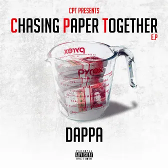 Chasing Paper Together by Dappa CPT