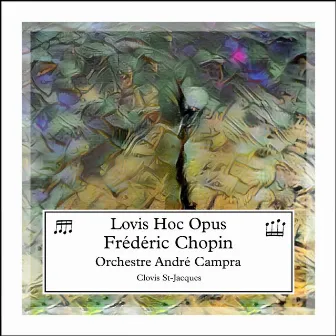 Chopin: Lovis Hoc Opus by Orchestre André Campra