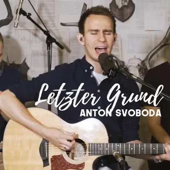 Letzter Grund (Acoustic Session) by Anton Svoboda