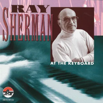 At The Keyboard by RAY SHERMAN