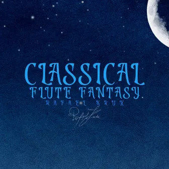 Classical Flute Fantasy by Rafael Krux