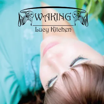 Waking by Lucy Kitchen