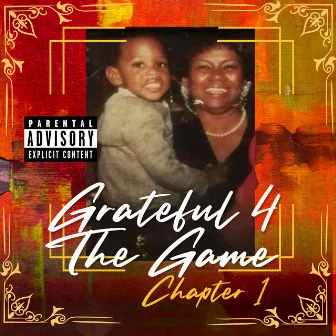 Grateful 4 The Game (Chapter 1) by 2deep the Southern President