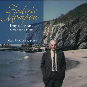 Frederic Mompou: Impressions. Obres per a Piano by Mac McClure