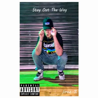 Stay Out the Way by Jone-Z