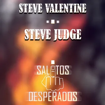 Salitos, Desperados by Steve Judge