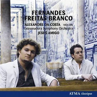 Fernandes: Violin Concerto in E Major, Freitas Branco: Symphony No. 2 by Jesus Amigo