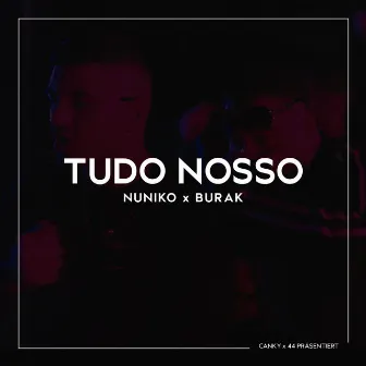 Tudo Nosso by BURAK