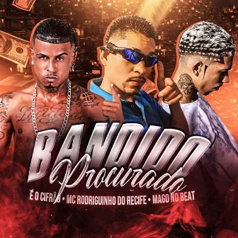 Bandido Procurado by Mago No Beat