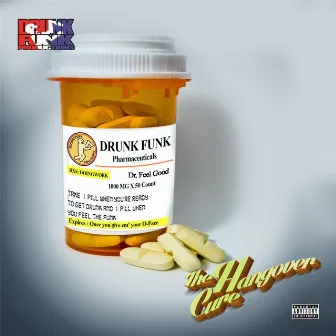 The Hangover Cure by Drunk Funk Productions