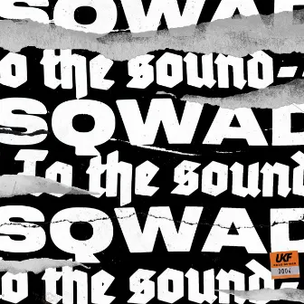 To The Sound by SQWAD