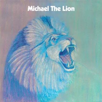 Michael the Lion by Michael The Lion