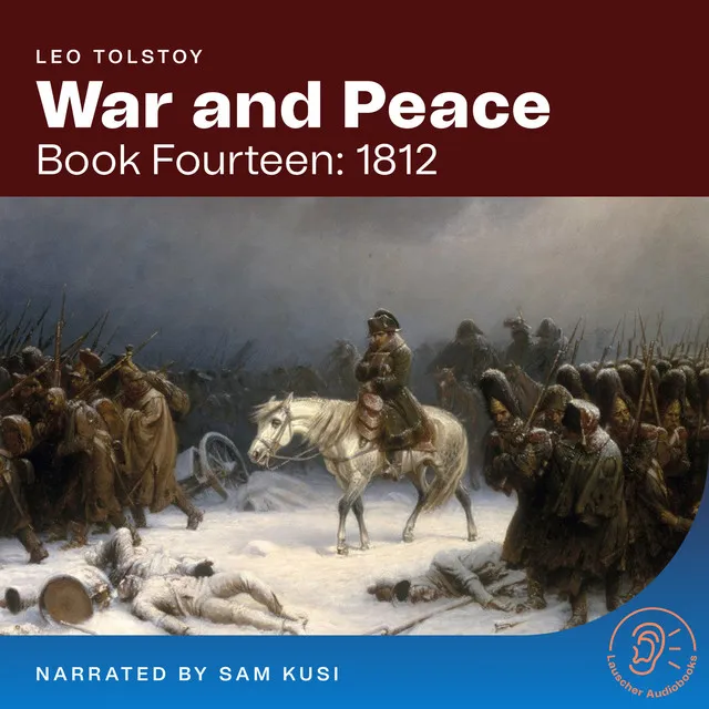 Chapter 17 - War and Peace (Book Fourteen: 1812)