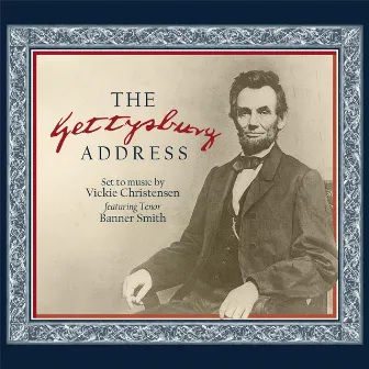 The Gettysburg Address by Vickie Christensen