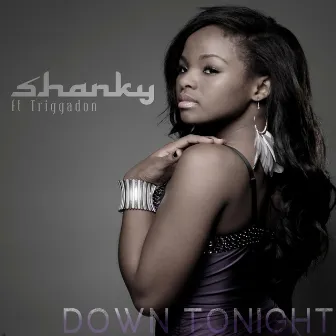 Down Tonight (feat. Triggadon) by Shanky