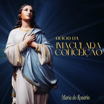 Ofício da Imaculada Conceição by Maria do Rosário