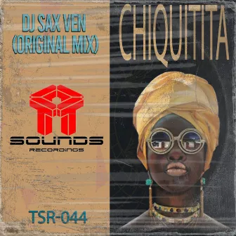 Chiquitita (Original Mix) by DJ Sax (VEN)