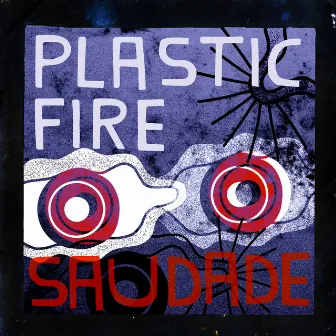 Saudade by Plastic Fire