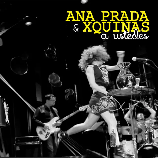 A Ustedes de Ana Prada & Xquinas (Live)