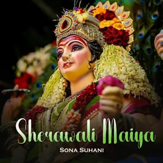 Sherawali Maiya by Sona Suhani