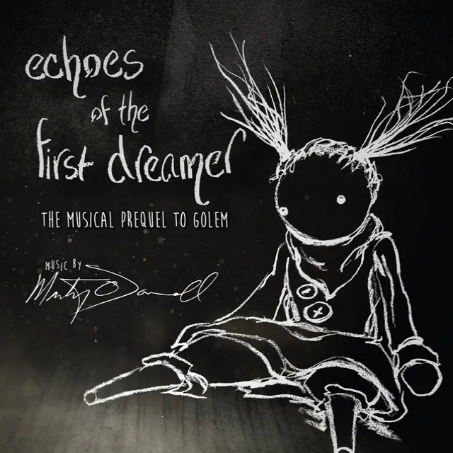 Echoes of the First Dreamer (The Musical Prequel to Golem)