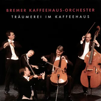 Träumerei im Kaffeehaus by Bremer Kaffeehaus-Orchester