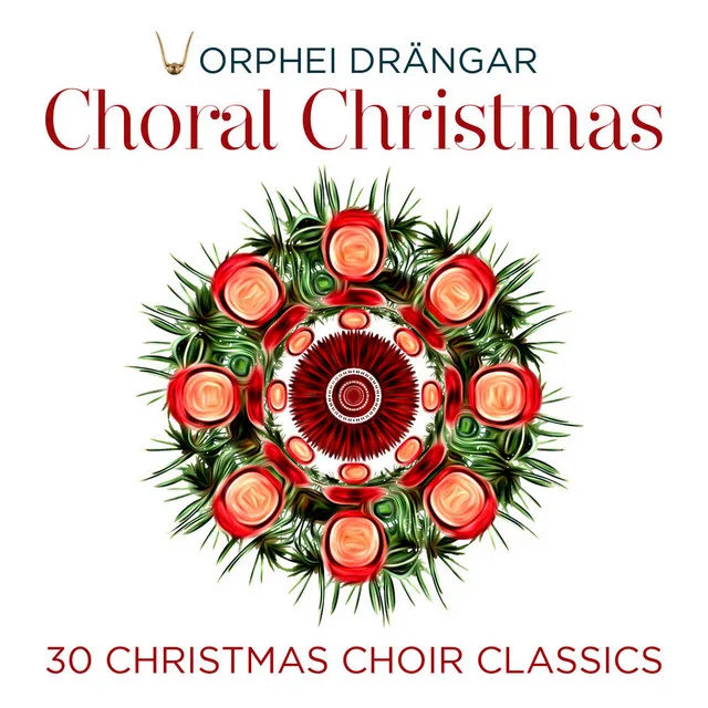 Choral Christmas - 30 Christmas Choir Classics