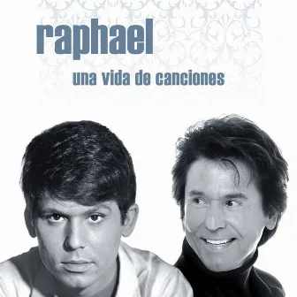 Una vida de canciones by Raphael