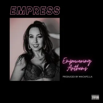 Empowering Anthems by Empress MC