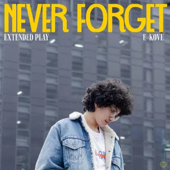 NEVER FORGET by E-Kove