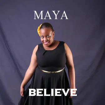 Believe by Maya