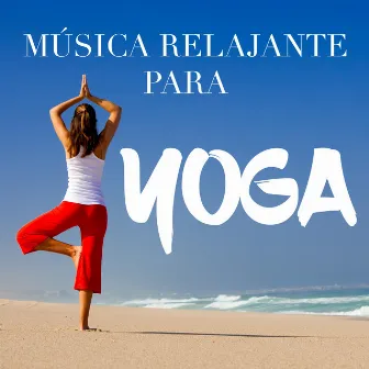 Música Relajante para Yoga - Sonidos de la Naturaleza para Practicar Posturas de Yoga y Relajar y Desintoxicar Cuerpo y Mente by Jessica Armada