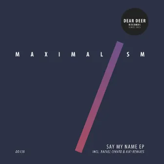 Say My Name EP by Maximalism