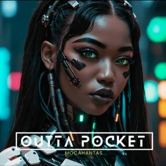 Outta Pocket by Mocahantas