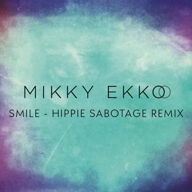 Smile - Hippie Sabotage Remix