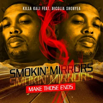 Smokin' Mirrors (Make Those Ends) by Killa Kali