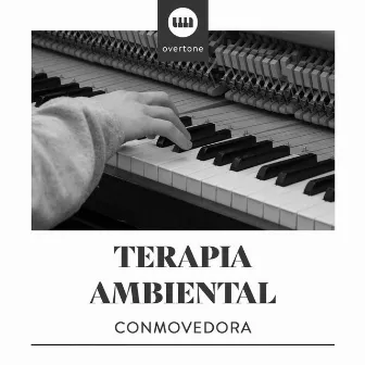 Terapia Ambiental Conmovedora by Bedtime Piano