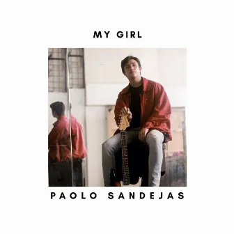 My Girl by Paolo Sandejas