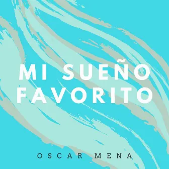 Mi Sueño Favorito by MENA